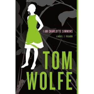 I Am Charlotte Simmons -- Tom Wolfe